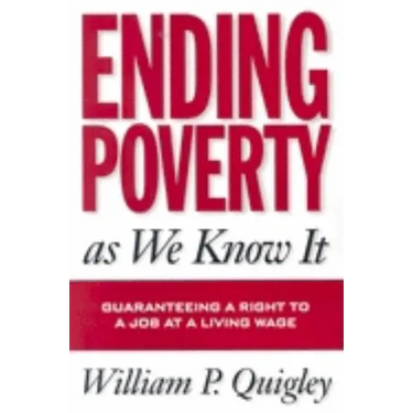 Ending Poverty As We Know It: Guaranteeing A Right To A Job