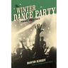 The Winter Dance Party: Poems, 1983-2023
