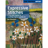 Textile Artist: Expressive Stitches: A No-Rules Guide to Creating Original Textile Art