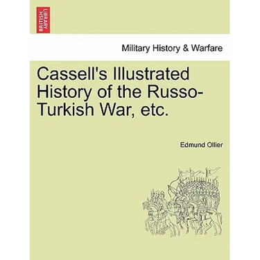 Cassell's Illustrated History of the Russo-Turkish War, Volume I