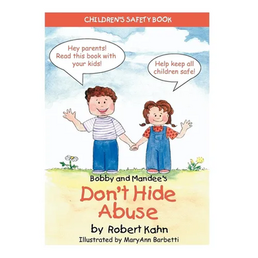 Bobby and Mandee's Don't Hide Abuse: Children's Safety Book