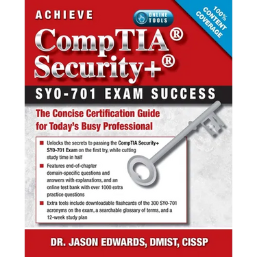 Achieve Comptia Security+ Sy0-701 Exam Success: The Concise Certification Guide for Today's Busy Professional
