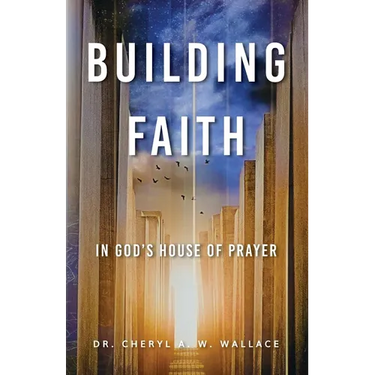 Building Faith In God's House of Prayer