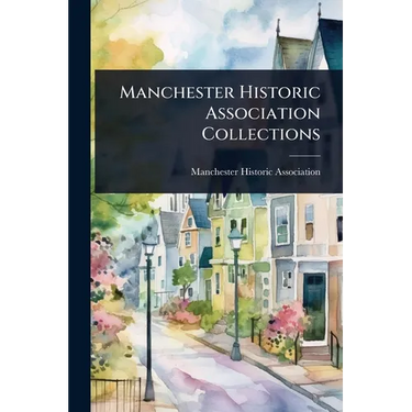 Manchester Historic Association Collections