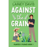 Against the Grain: A Rivals to Lovers Romance