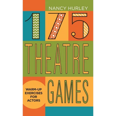 175 Theatre Games: Warm-Up Exercises for Actors