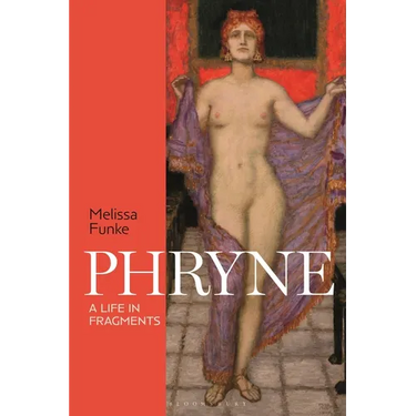 Phryne: A Life in Fragments