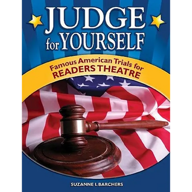Judge for Yourself: Famous American Trials for Readers Theatre