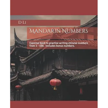 Mandarin Numbers: Exercise book to practise writing chinese numbers
