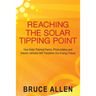 Reaching The Solar Tipping Point: How Solar Thermal Farms, Photovoltaics and Electric Vehicles Will Transform Our Energy Future