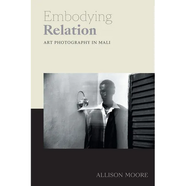 Embodying Relation: Art Photography in Mali