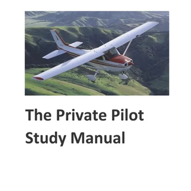 The Private Pilot Study Manual