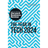The Year in Tech, 2024: The Insights You Need from Harvard Business Review