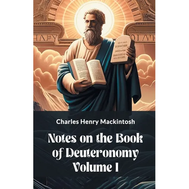 Notes On The Book Of Deuteronomy Volume I