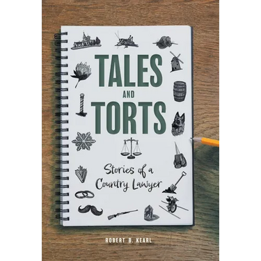 Tales and Torts: Stories of a Country Lawyer