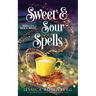 Sweet and Sour Spells: Baking Up a Magical Midlife, book 4 (Baking Up a Magical Midlife, Paranormal Women's Fiction Series)
