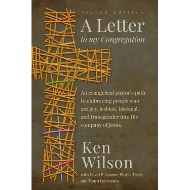 A Letter to My Congregation, Second Edition: An evangelical pastor's path to embracing people who are gay, lesbian, bisexual and transgender into the