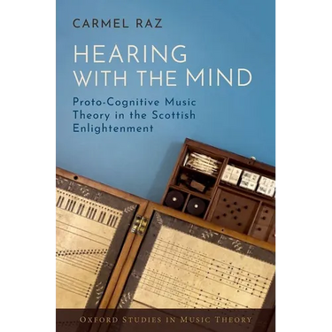 Hearing with the Mind: Proto-Cognitive Music Theory in the Scottish Enlightenment