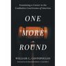 One More Round: Examining a Career in the Combative Courtrooms of America