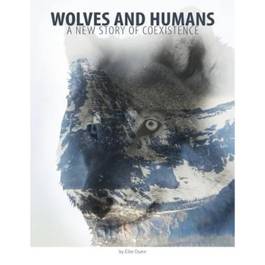 Wolves and Humans: A new story of coexistence
