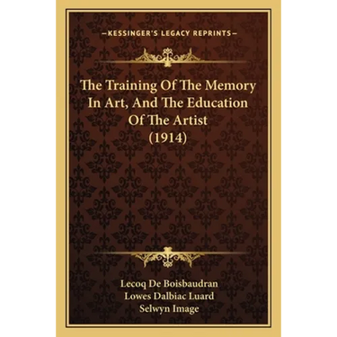 The Training Of The Memory In Art, And The Education Of The Artist (1914)