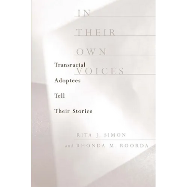In Their Own Voices: Transracial Adoptees Tell Their Stories
