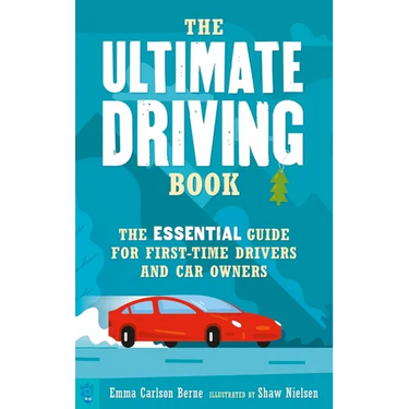 The Ultimate Driving Book: The Essential Guide for First-Time Drivers and Car Owners