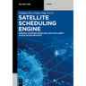 Satellite Scheduling Engine: General-Purpose Modeling and Intelligent Optimization Methods