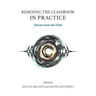 Remixing the Classroom in Practice: Stories from the Field