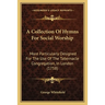 A Collection Of Hymns For Social Worship: More Particularly Designed For The Use Of The Tabernacle Congregation, In London (1758)
