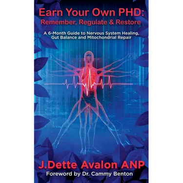 Earn Your Own PhD: Remember, Regulate & Restore - A 6-Month Guide to Nervous System Healing, Gut Balance & Mitochondrial Repair