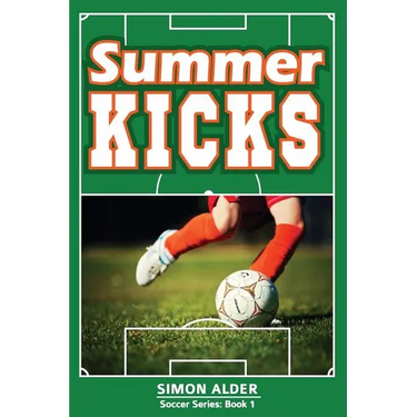 Summer Kicks: The Soccer Series #1