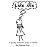 Like Me: A young children's guide to ADHD