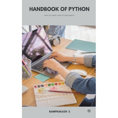 Handbook of Python: Handbook of Python - Easy to Carry Python Basics