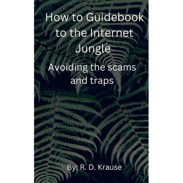 How to Guidebook to the Internet Jungle Avoiding the scams and Traps