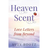 Heaven Scent - Love Letters from Beyond