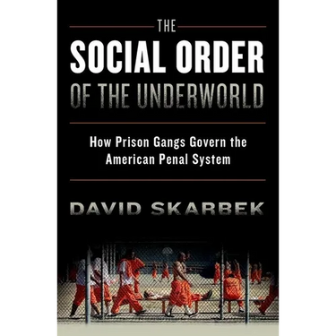 The Social Order of the Underworld: How Prison Gangs Govern the American Penal System
