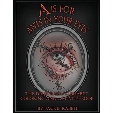 A Is for Ants in Your Eyes