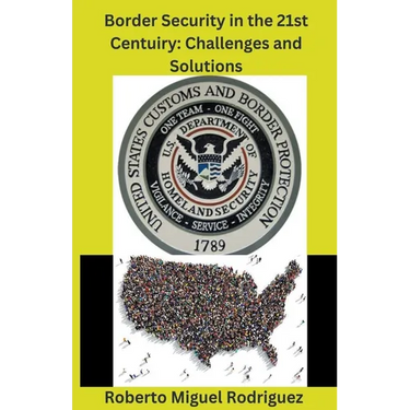 Border Security in the 21st Century: Challenges and Solutions