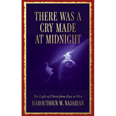 There was a Cry made at Midnight: The Light of Christ from East to West