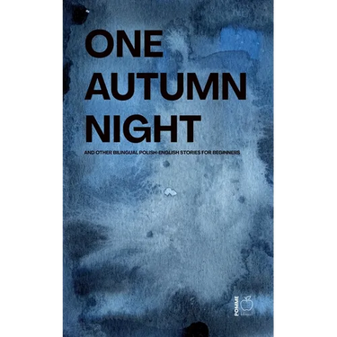 One Autumn Night And Other Bilingual Polish-English Stories For Beginners
