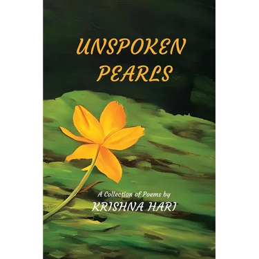 Unspoken Pearls: A Collection of Poems by Krishna Hari