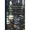 The Modern Chess Instructor: Sec. I. The Analyses Of The Ponziani Opening And Of The Giucco Piano Opening