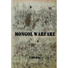 Mongol Warfare: Strategy, Tactics, Logistics, and More!
