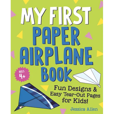 My First Paper Airplane Book: Fun Designs and Easy Tear-Out Pages for Kids!