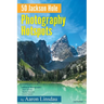 50 Jackson Hole Photography Hotspots: A Guide for Photographers and Wildlife Enthusiasts