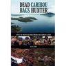 Dead Caribou Bags Hunter