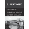 The Ancient Bridges of Mid and Eastern England