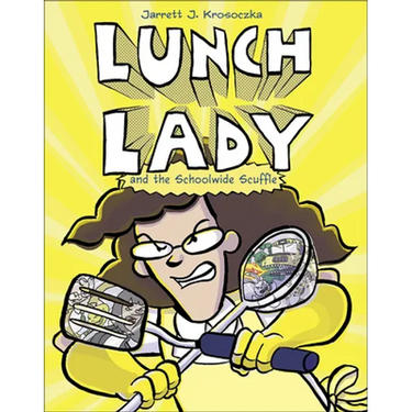 Lunch Lady and the Schoolwide Scuffle