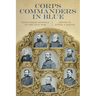 Corps Commanders in Blue: Union Major Generals in the Civil War